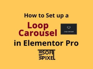 Read more about the article How To Set Up A Loop Carousel In Elementor Pro