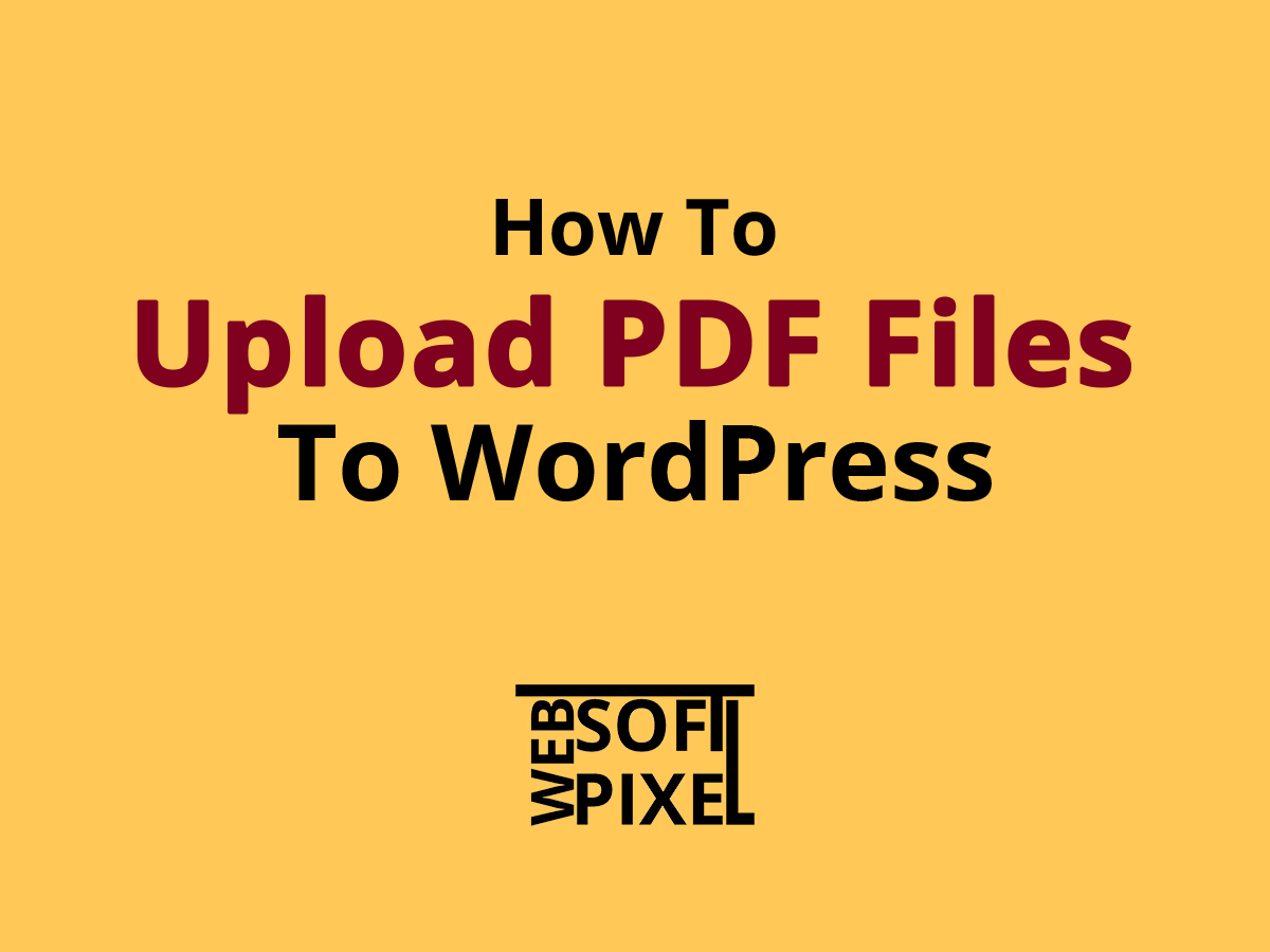 You are currently viewing How To Add And Upload PDF Files To WordPress Website