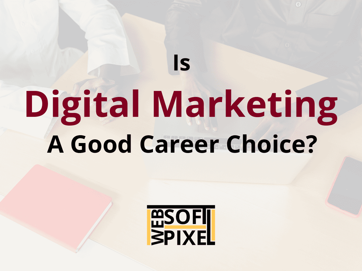 You are currently viewing 7 Reasons Why Digital Marketing is a Great Career Choice