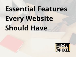 Read more about the article Essential Features Every Website Should Have in 2024