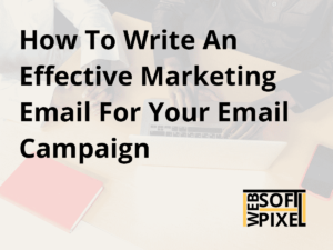 Read more about the article Tips To Write Effective Marketing Email For Email Campaign That Converts