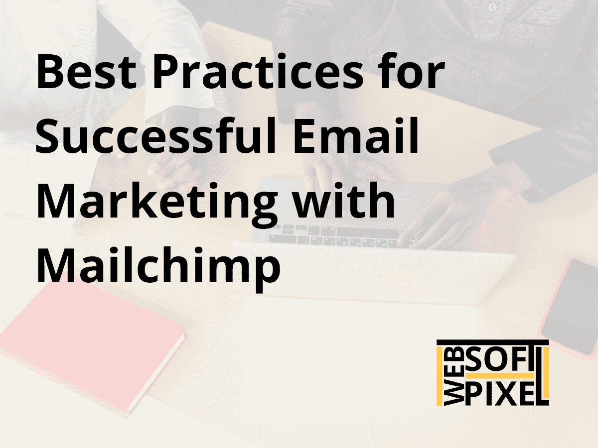You are currently viewing What Is Mailchimp? Best Practices For Mailchimp Email Marketing